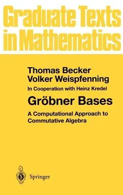 Gröbner Bases: A Computational Approach to Commutative Algebra