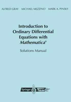 Introduction to Ordinary Differential Equations with Mathematica(r): Solutions Manual