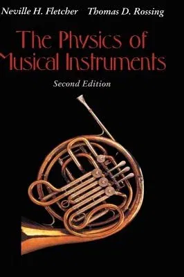 The Physics of Musical Instruments (1998. Corr. 5th Printing 2008)