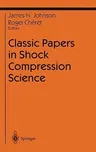 Classic Papers in Shock Compression Science (1998)