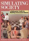 Simulating Society: A Mathematica(r)Toolkit for Modeling Socioeconomic Behavior (Softcover Reprint of the Original 1st 1998)