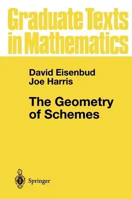 The Geometry of Schemes (2000. Corr. 2nd Printing 2001)