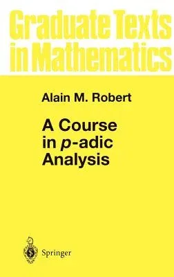 A Course in P-Adic Analysis (2000)