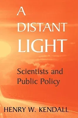 A Distant Light: Scientists and Public Policy (2000)