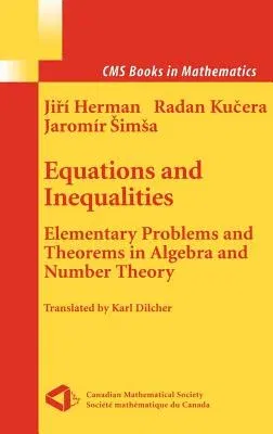 Equations and Inequalities: Elementary Problems and Theorems in Algebra and Number Theory (2000)