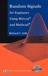 Random Signals for Engineers Using Matlab(r) and Mathcad(r) (2000)