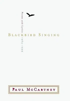 Blackbird Singing: Poems and Lyrics 1965-1999