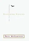 Blackbird Singing: Poems and Lyrics 1965-1999