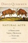 Natural Acts: A Sidelong View of Science and Nature (Revised)