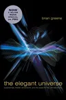 The Elegant Universe: Superstrings, Hidden Dimensions, and the Quest for the Ultimate Theory (Revised)