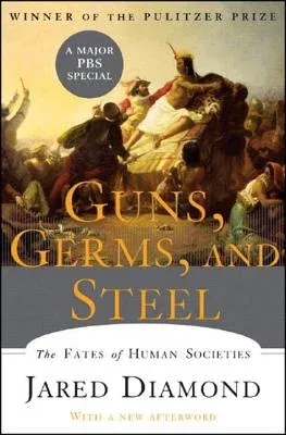 Guns, Germs, and Steel: The Fates of Human Societies (Revised)