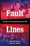 Fault Lines: A History of the United States Since 1974