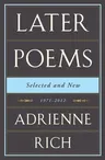 Adrienne Rich: Later Poems: Selected and New: 1971-2012