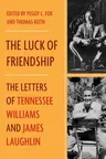 The Luck of Friendship: The Letters of Tennessee Williams and James Laughlin