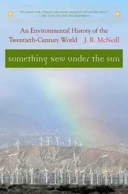 Something New Under the Sun: An Environmental History of the Twentieth-Century World