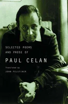 Selected Poems and Prose of Paul Celan