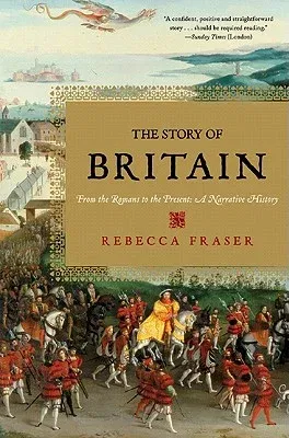 The Story of Britain: From the Romans to the Present: A Narrative History