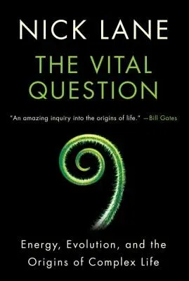 Vital Question: Energy, Evolution, and the Origins of Complex Life