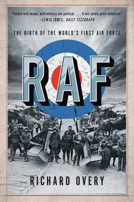 RAF: The Birth of the World's First Air Force