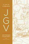 Jgv: A Life in 12 Recipes