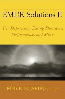 EMDR Solutions II: For Depression, Eating Disorders, Performance, and More