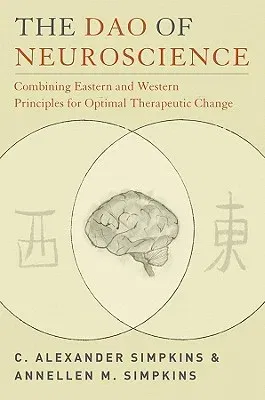 The Dao of Neuroscience: Combining Eastern and Western Principles for Optimal Therapeutic Change