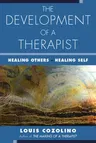 The Development of a Therapist: Healing Others - Healing Self