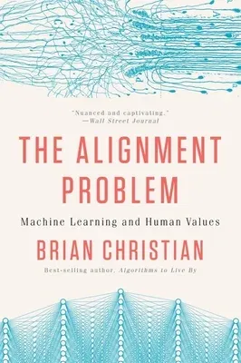 The Alignment Problem: Machine Learning and Human Values