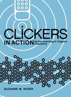 Clickers in Action: Active Learning in Organic Chemistry