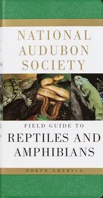 National Audubon Society Field Guide to Reptiles and Amphibians: North America