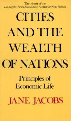 Cities and the Wealth of Nations: Principles of Economic Life