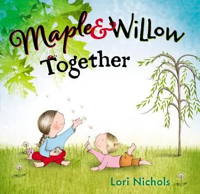 Maple & Willow Together