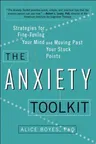 The Anxiety Toolkit: Strategies for Fine-Tuning Your Mind and Moving Past Your Stuck Points