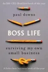 Boss Life: Surviving My Own Small Business