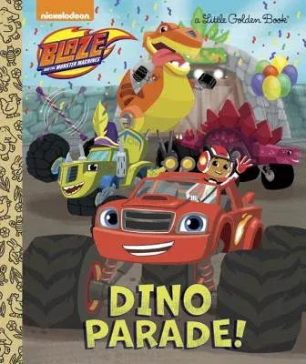 Dino Parade! (Blaze and the Monster Machines)