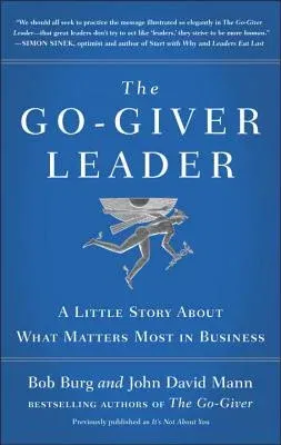 The Go-Giver Leader: A Little Story about What Matters Most in Business (Go-Giver, Book 2)