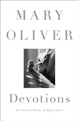 Devotions: The Selected Poems of Mary Oliver