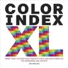 Color Index XL: More Than 1,100 New Palettes with Cmyk and Rgb Formulas for Designers and Artists