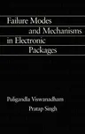 Failure Modes and Mechanisms in Electronic Packages