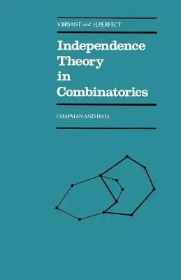 Independence Theory in Combinatorics