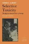 Selective Toxicity: The Physico-Chemical Basis of Therapy (Softcover Reprint of the Original 1st 1985)