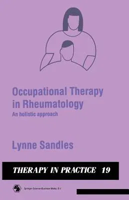 Occupational Therapy in Rheumatology: An Holistic Approach (1990)