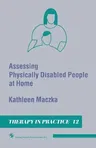 Assessing Physically Disabled People at Home (1990)