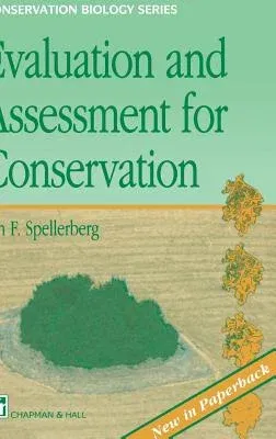 Evaluation and Assessment for Conservation: Ecological Guidelines for Determining Priorities for Nature Conservation (1994)