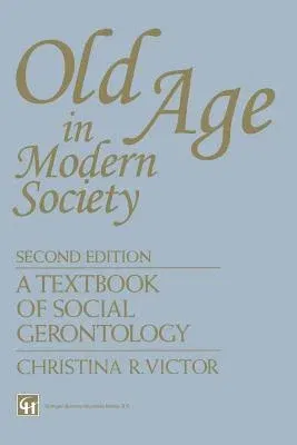 Old Age in Modern Society: A Textbook of Social Gerontology (1994)