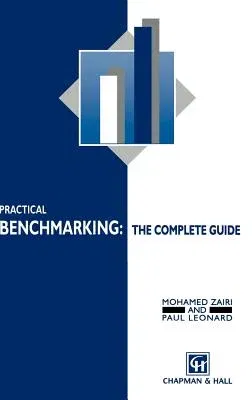 Practical Benchmarking: The Complete Guide: A Complete Guide (1996)