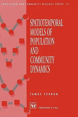 Spatiotemporal Models of Population and Community Dynamics (1998)