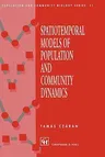 Spatiotemporal Models of Population and Community Dynamics (1998)