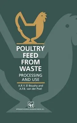 Poultry Feed from Waste: Processing and Use (1994)