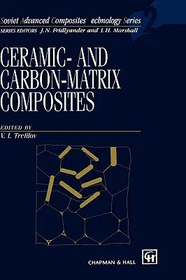 Ceramic-And Carbon-Matrix Composites (1995)